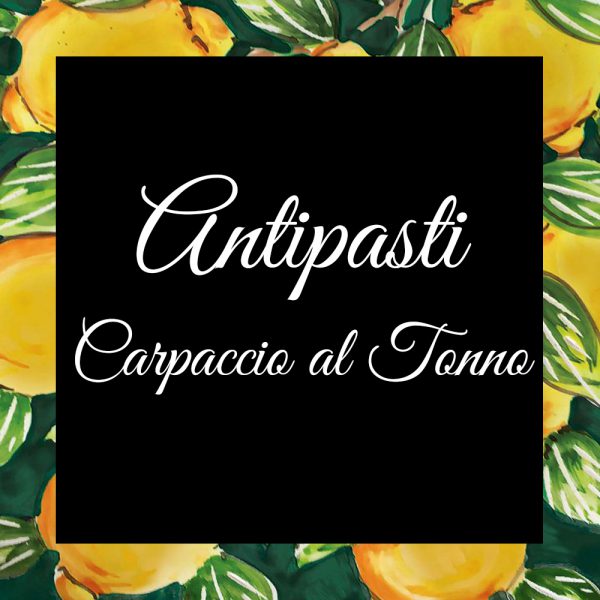 Antipasti-Carpaccio al Tonno-Da-Tano-Da-Tano-Italiaanse-Smaak