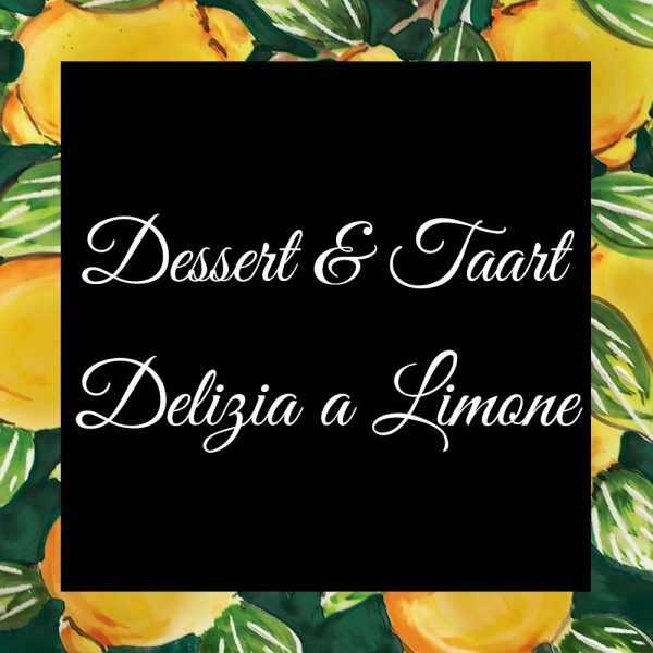 Dessert-En-Taart-Delizia a Limone-DaTano-Italiaanse-Smaak